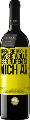 39,95 € Kostenloser Versand | Rotwein RED Ausgabe MBE Reserve Rufen Sie mich an, was Sie wollen, aber rufen Sie mich an Gelbes Etikett. Anpassbares Etikett Reserve 12 Monate Ernte 2015 Tempranillo