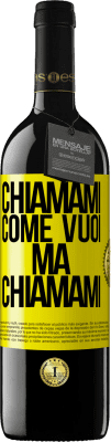 39,95 € Spedizione Gratuita | Vino rosso Edizione RED MBE Riserva Chiamami come vuoi, ma chiamami Etichetta Gialla. Etichetta personalizzabile Riserva 12 Mesi Raccogliere 2014 Tempranillo