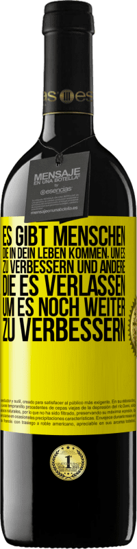 39,95 € Kostenloser Versand | Rotwein RED Ausgabe MBE Reserve Es gibt Menschen, die in dein Leben kommen, um es zu verbessern und andere, die es verlassen, um es noch weiter zu verbessern Gelbes Etikett. Anpassbares Etikett Reserve 12 Monate Ernte 2015 Tempranillo