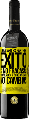 39,95 € Envío gratis | Vino Tinto Edición RED MBE Reserva El fracaso es parte del éxito. Si no fracasas, no aprendes. Y si no aprendes, no cambias Etiqueta Amarilla. Etiqueta personalizable Reserva 12 Meses Cosecha 2015 Tempranillo