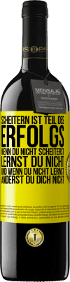 39,95 € Kostenloser Versand | Rotwein RED Ausgabe MBE Reserve Scheitern ist Teil des Erfolgs, Wenn du nicht scheiterst, lernst du nicht. Und wenn du nicht lernst, änderst du dich nicht Gelbes Etikett. Anpassbares Etikett Reserve 12 Monate Ernte 2015 Tempranillo