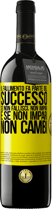 39,95 € Spedizione Gratuita | Vino rosso Edizione RED MBE Riserva Il fallimento fa parte del successo. Se non fallisci, non impari. E se non impari, non cambi Etichetta Gialla. Etichetta personalizzabile Riserva 12 Mesi Raccogliere 2016 Tempranillo