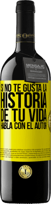 39,95 € Envío gratis | Vino Tinto Edición RED MBE Reserva Si no te gusta la historia de tu vida, habla con el autor Etiqueta Amarilla. Etiqueta personalizable Reserva 12 Meses Cosecha 2015 Tempranillo