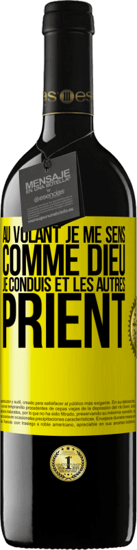 39,95 € Envoi gratuit | Vin rouge Édition RED MBE Réserve Au volant je me sens comme Dieu. Je conduis et les autres prient Étiquette Jaune. Étiquette personnalisable Réserve 12 Mois Récolte 2015 Tempranillo