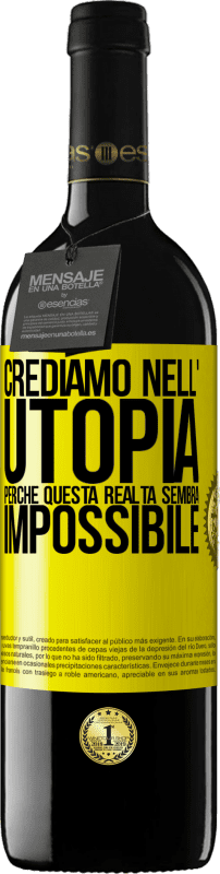 39,95 € Spedizione Gratuita | Vino rosso Edizione RED MBE Riserva Crediamo nell'utopia perché questa realtà sembra impossibile Etichetta Gialla. Etichetta personalizzabile Riserva 12 Mesi Raccogliere 2015 Tempranillo