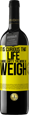 39,95 € 送料無料 | 赤ワイン REDエディション MBE 予約する 人生はもっと空っぽで、体重が増えるほど興味があります 黄色のラベル. カスタマイズ可能なラベル 予約する 12 月 収穫 2016 Tempranillo