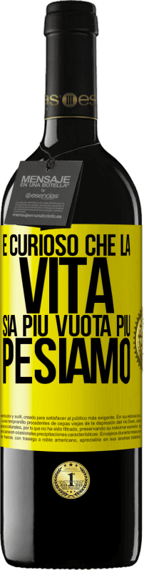 39,95 € Spedizione Gratuita | Vino rosso Edizione RED MBE Riserva È curioso che la vita sia più vuota, più pesiamo Etichetta Gialla. Etichetta personalizzabile Riserva 12 Mesi Raccogliere 2015 Tempranillo