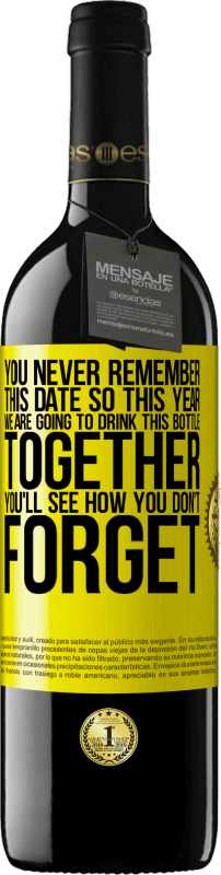 39,95 € Бесплатная доставка | Красное вино Издание RED MBE Бронировать Вы никогда не помните эту дату, поэтому в этом году мы собираемся выпить эту бутылку вместе. Вы увидите, как вы не забудете Желтая этикетка. Настраиваемая этикетка Бронировать 12 Месяцы Урожай 2014 Tempranillo