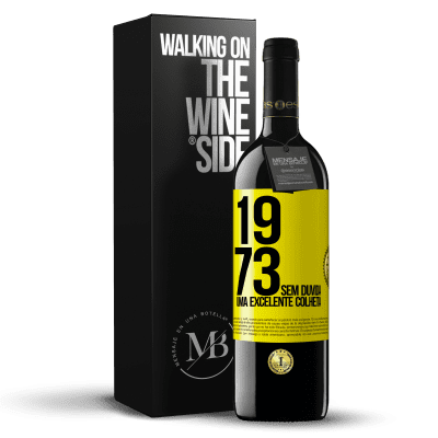 «1973. Sem dúvida, uma excelente colheita» Edição RED MBE Reserva