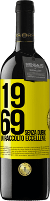 39,95 € Spedizione Gratuita | Vino rosso Edizione RED MBE Riserva 1969. Senza dubbio, un raccolto eccellente Etichetta Gialla. Etichetta personalizzabile Riserva 12 Mesi Raccogliere 2016 Tempranillo