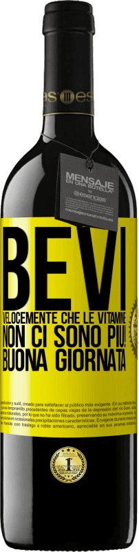 39,95 € Spedizione Gratuita | Vino rosso Edizione RED MBE Riserva Bevi velocemente che le vitamine non ci sono più! Buona giornata Etichetta Gialla. Etichetta personalizzabile Riserva 12 Mesi Raccogliere 2015 Tempranillo