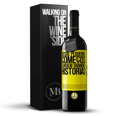 «Desde pequenos começos, surgem grandes histórias» Edição RED MBE Reserva