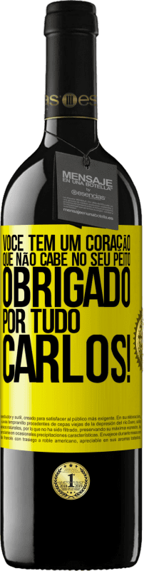 39,95 € Envio grátis | Vinho tinto Edição RED MBE Reserva Você tem um coração que não cabe no seu peito. Obrigado por tudo, Carlos! Etiqueta Amarela. Etiqueta personalizável Reserva 12 Meses Colheita 2015 Tempranillo