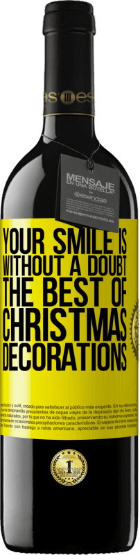 39,95 € 免费送货 | 红酒 RED版 MBE 预订 毫无疑问，您的微笑是最好的圣诞节装饰品 黄色标签. 可自定义的标签 预订 12 个月 收成 2014 Tempranillo