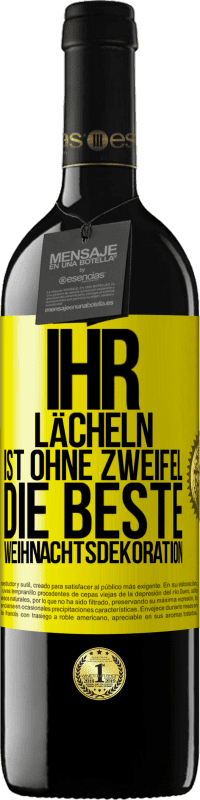 39,95 € Kostenloser Versand | Rotwein RED Ausgabe MBE Reserve Ihr Lächeln ist ohne Zweifel die beste Weihnachtsdekoration Gelbes Etikett. Anpassbares Etikett Reserve 12 Monate Ernte 2015 Tempranillo