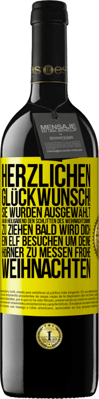 39,95 € Kostenloser Versand | Rotwein RED Ausgabe MBE Reserve Herzlichen Glückwunsch! Sie wurden ausgewählt, um an Heiligabend den Schlitten des Weihnachtsmanns zu ziehen. Bald wird dich Gelbes Etikett. Anpassbares Etikett Reserve 12 Monate Ernte 2015 Tempranillo