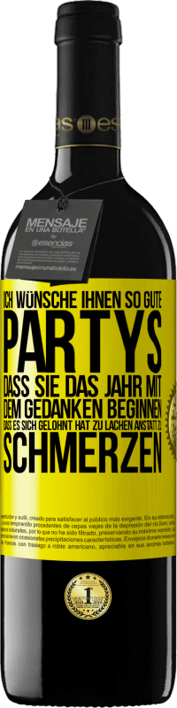 39,95 € Kostenloser Versand | Rotwein RED Ausgabe MBE Reserve Ich wünsche Ihnen so gute Partys, dass Sie das Jahr mit dem Gedanken beginnen, dass es sich gelohnt hat zu lachen, anstatt Gelbes Etikett. Anpassbares Etikett Reserve 12 Monate Ernte 2015 Tempranillo