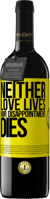 39,95 € Free Shipping | Red Wine RED Edition MBE Reserve Neither love lives, nor disappointment dies Yellow Label. Customizable label Reserve 12 Months Harvest 2015 Tempranillo