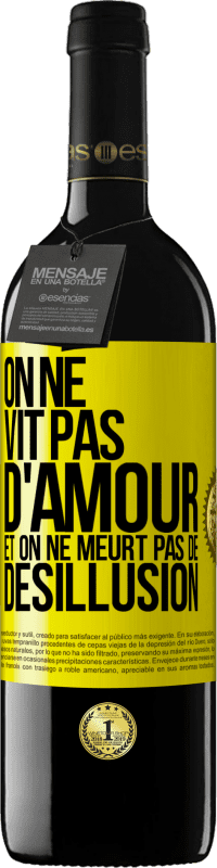 39,95 € Envoi gratuit | Vin rouge Édition RED MBE Réserve On ne vit pas d'amour, et on ne meurt pas de désillusion Étiquette Jaune. Étiquette personnalisable Réserve 12 Mois Récolte 2015 Tempranillo