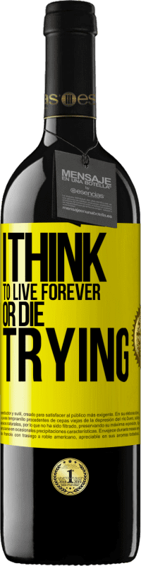 39,95 € Free Shipping | Red Wine RED Edition MBE Reserve I think to live forever, or die trying Yellow Label. Customizable label Reserve 12 Months Harvest 2014 Tempranillo