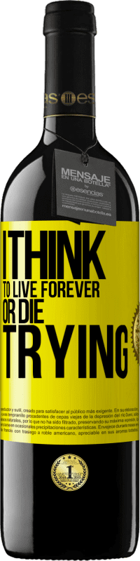 39,95 € Free Shipping | Red Wine RED Edition MBE Reserve I think to live forever, or die trying Yellow Label. Customizable label Reserve 12 Months Harvest 2015 Tempranillo