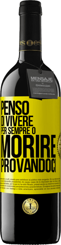 39,95 € Spedizione Gratuita | Vino rosso Edizione RED MBE Riserva Penso di vivere per sempre o morire provandoci Etichetta Gialla. Etichetta personalizzabile Riserva 12 Mesi Raccogliere 2016 Tempranillo
