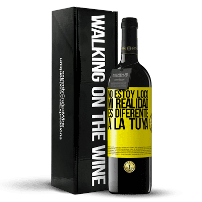 «No estoy loco, mi realidad es diferente a la tuya» Edición RED MBE Reserva