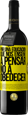 39,95 € Envío gratis | Vino Tinto Edición RED MBE Reserva Por una educación que nos enseñe a pensar no a obedecer Etiqueta Amarilla. Etiqueta personalizable Reserva 12 Meses Cosecha 2016 Tempranillo