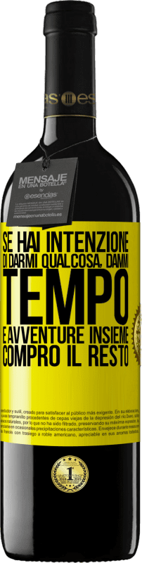 39,95 € Spedizione Gratuita | Vino rosso Edizione RED MBE Riserva Se hai intenzione di darmi qualcosa, dammi tempo e avventure insieme. Compro il resto Etichetta Gialla. Etichetta personalizzabile Riserva 12 Mesi Raccogliere 2016 Tempranillo
