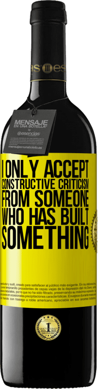 39,95 € 免费送货 | 红酒 RED版 MBE 预订 我只接受那些已经建立了东西的人的建设性批评 黄色标签. 可自定义的标签 预订 12 个月 收成 2016 Tempranillo