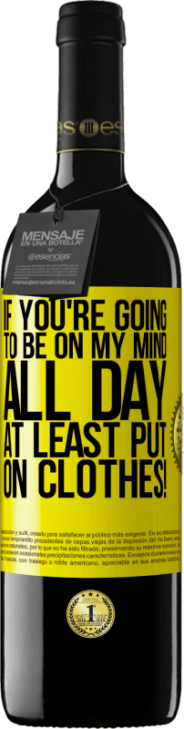 39,95 € 免费送货 | 红酒 RED版 MBE 预订 如果您整天想不起来，至少要穿上衣服！ 黄色标签. 可自定义的标签 预订 12 个月 收成 2016 Tempranillo