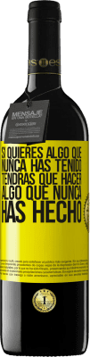 39,95 € Envío gratis | Vino Tinto Edición RED MBE Reserva Si quieres algo que nunca has tenido, tendrás que hacer algo que nunca has hecho Etiqueta Amarilla. Etiqueta personalizable Reserva 12 Meses Cosecha 2016 Tempranillo