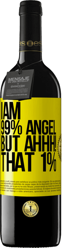39,95 € Free Shipping | Red Wine RED Edition MBE Reserve I am 99% angel, but ahhh! that 1% Yellow Label. Customizable label Reserve 12 Months Harvest 2014 Tempranillo
