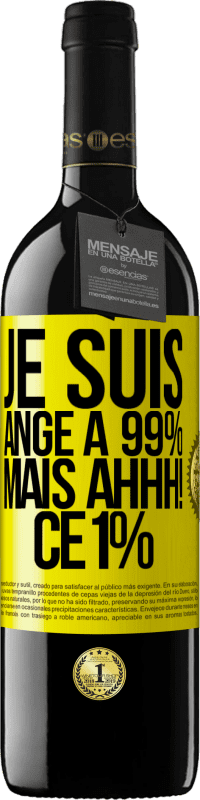 39,95 € Envoi gratuit | Vin rouge Édition RED MBE Réserve Je suis ange à 99% mais ahhh! ce 1% Étiquette Jaune. Étiquette personnalisable Réserve 12 Mois Récolte 2015 Tempranillo