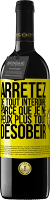 39,95 € Envoi gratuit | Vin rouge Édition RED MBE Réserve Arrêtez de tout interdire parce que je ne peux plus tout désobéir Étiquette Jaune. Étiquette personnalisable Réserve 12 Mois Récolte 2015 Tempranillo