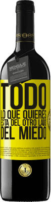 39,95 € Envío gratis | Vino Tinto Edición RED MBE Reserva Todo lo que quieres está del otro lado del miedo Etiqueta Amarilla. Etiqueta personalizable Reserva 12 Meses Cosecha 2016 Tempranillo