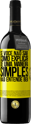 39,95 € Envio grátis | Vinho tinto Edição RED MBE Reserva Se você não sabe como explicar de uma maneira simples, não entende bem Etiqueta Amarela. Etiqueta personalizável Reserva 12 Meses Colheita 2016 Tempranillo