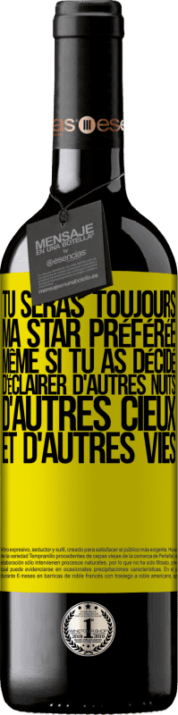 39,95 € Envoi gratuit | Vin rouge Édition RED MBE Réserve Tu seras toujours ma star préférée même si tu as décidé d'éclairer d'autres nuits, d'autres cieux et d'autres vies Étiquette Jaune. Étiquette personnalisable Réserve 12 Mois Récolte 2015 Tempranillo