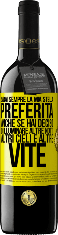 39,95 € Spedizione Gratuita | Vino rosso Edizione RED MBE Riserva Sarai sempre la mia stella preferita, anche se hai deciso di illuminare altre notti, altri cieli e altre vite Etichetta Gialla. Etichetta personalizzabile Riserva 12 Mesi Raccogliere 2015 Tempranillo