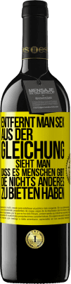 39,95 € Kostenloser Versand | Rotwein RED Ausgabe MBE Reserve Entfernt man Sex aus der Gleichung, sieht man, dass es Menschen gibt, die nichts anderes zu bieten haben Gelbes Etikett. Anpassbares Etikett Reserve 12 Monate Ernte 2014 Tempranillo