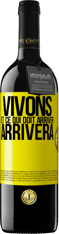 39,95 € Envoi gratuit | Vin rouge Édition RED MBE Réserve Vivons Et ce qui doit arriver, arrivera Étiquette Jaune. Étiquette personnalisable Réserve 12 Mois Récolte 2015 Tempranillo