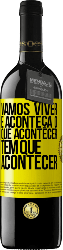 39,95 € Envio grátis | Vinho tinto Edição RED MBE Reserva Vamos viver E aconteça o que acontecer, tem que acontecer Etiqueta Amarela. Etiqueta personalizável Reserva 12 Meses Colheita 2015 Tempranillo