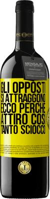 39,95 € Spedizione Gratuita | Vino rosso Edizione RED MBE Riserva Gli opposti si attraggono. Ecco perché attiro così tanto sciocco Etichetta Gialla. Etichetta personalizzabile Riserva 12 Mesi Raccogliere 2016 Tempranillo