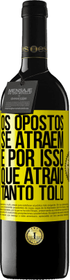 39,95 € Envio grátis | Vinho tinto Edição RED MBE Reserva Os opostos se atraem. É por isso que atraio tanto tolo Etiqueta Amarela. Etiqueta personalizável Reserva 12 Meses Colheita 2016 Tempranillo