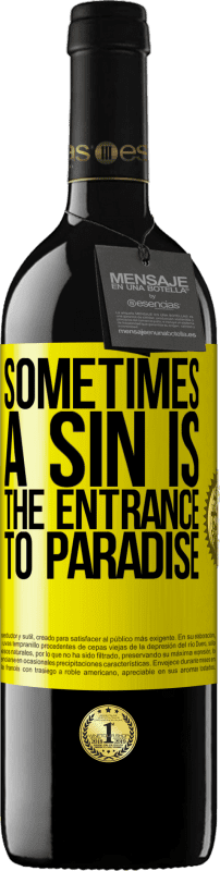 39,95 € Free Shipping | Red Wine RED Edition MBE Reserve Sometimes a sin is the entrance to paradise Yellow Label. Customizable label Reserve 12 Months Harvest 2015 Tempranillo