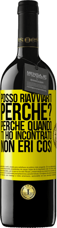 39,95 € Spedizione Gratuita | Vino rosso Edizione RED MBE Riserva posso riavviarti Perché? Perché quando ti ho incontrato non eri così Etichetta Gialla. Etichetta personalizzabile Riserva 12 Mesi Raccogliere 2015 Tempranillo