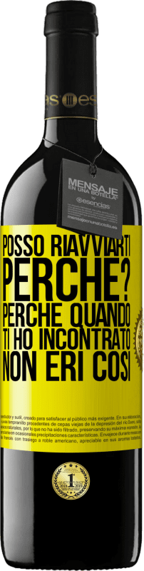 39,95 € Spedizione Gratuita | Vino rosso Edizione RED MBE Riserva posso riavviarti Perché? Perché quando ti ho incontrato non eri così Etichetta Gialla. Etichetta personalizzabile Riserva 12 Mesi Raccogliere 2016 Tempranillo
