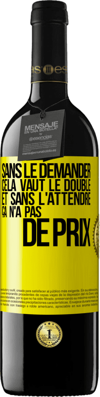 39,95 € Envoi gratuit | Vin rouge Édition RED MBE Réserve Sans le demander cela vaut le double. Et sans l'attendre ça n'a pas de prix Étiquette Jaune. Étiquette personnalisable Réserve 12 Mois Récolte 2015 Tempranillo