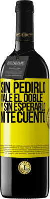 39,95 € Envío gratis | Vino Tinto Edición RED MBE Reserva Sin pedirlo vale el doble. Y sin esperarlo, ni te cuento Etiqueta Amarilla. Etiqueta personalizable Reserva 12 Meses Cosecha 2014 Tempranillo