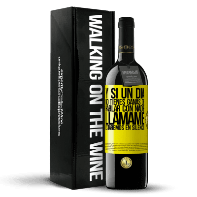 «Y si un día no tienes ganas de hablar con nadie, llámame, estaremos en silencio» Edición RED MBE Reserva